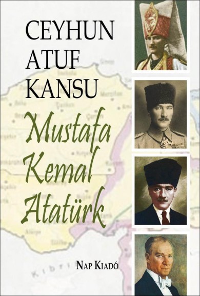 Könyv Mustafa Kemal Atatürk (Ceyhun Atuf Kansu)