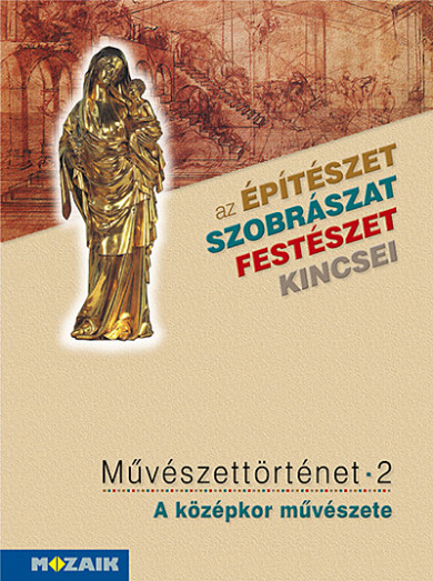 Könyv Művészettörténet 2. kötet - A középkor művészete (MS-2636) (Falcione S