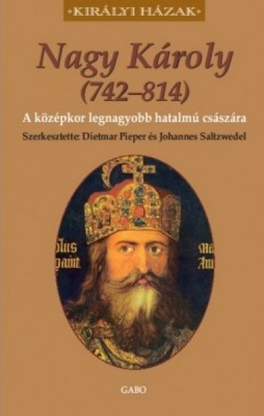 Könyv Nagy Károly (742-814) - A középkor legnagyobb hatalmú császára