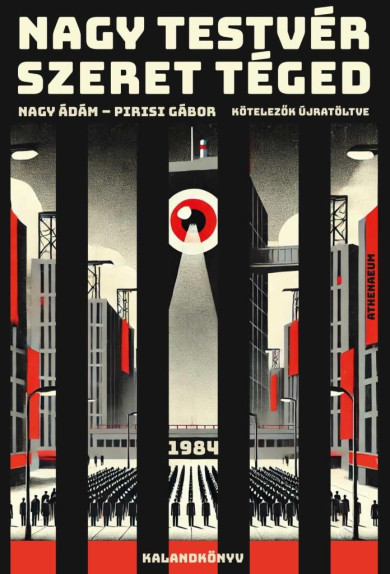 Könyv Nagy Testvér szeret téged - 1984 (Nagy Ádám)
