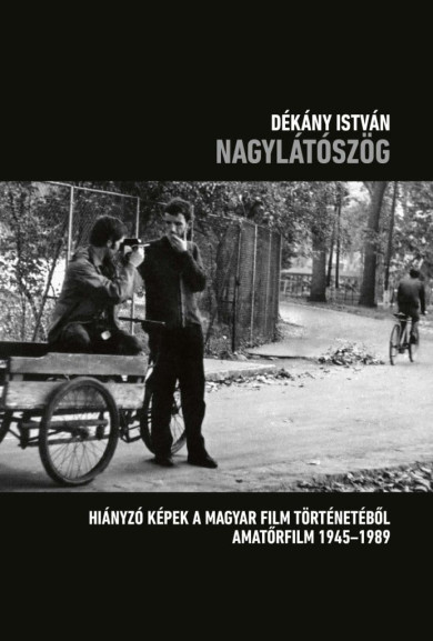 Könyv Nagylátószög (Dékány István)