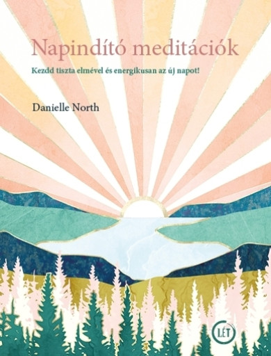 Könyv Napindító meditációk - Kezdd tiszta elmével és energikusan az új napot