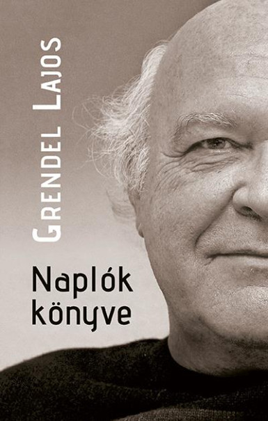 Könyv Naplók könyve (Grendel Lajos)