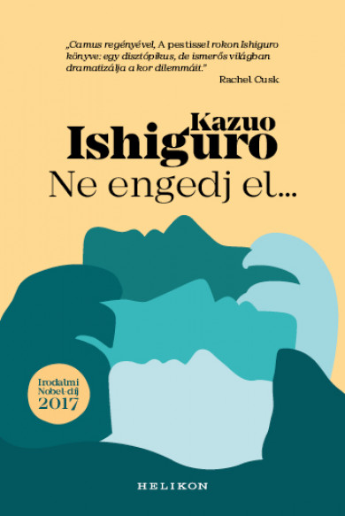 Könyv Ne engedj el... (Kazuo Ishiguro)