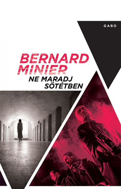 Könyv Ne maradj sötétben (Bernard Minier)