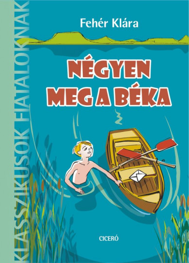 Könyv Négyen meg a béka (Fehér Klára)