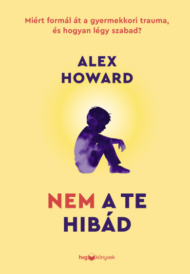 Könyv Nem a te hibád (Alex Howard)