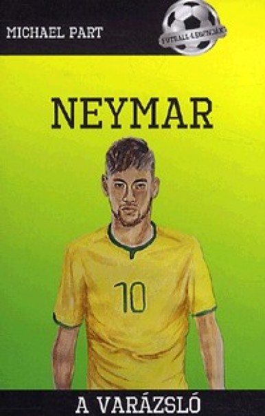 Könyv Neymar - A varázsló (Michael Part)