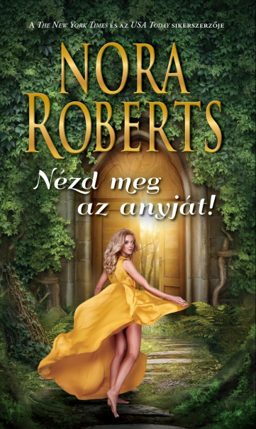 Könyv Nézd meg az anyját (Nora Roberts)