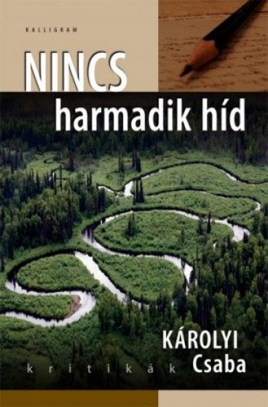 Könyv Nincs harmadik híd (Károlyi Csaba)