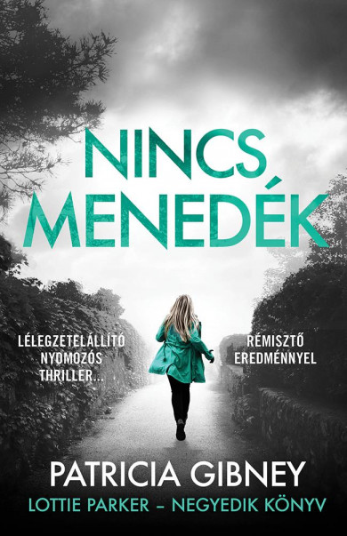 Könyv Nincs menedék - Lotti Parker - Negyedik könyv (Patricia Gibney)