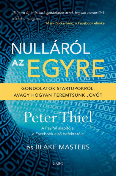 Könyv Nulláról az egyre (PETER THIEL)