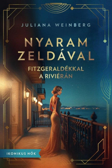 Könyv Nyaram Zeldával - Fitzgeraldékkal a Riviérán (Juliana Weinberg)