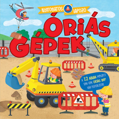 Könyv Nyitogatós lapozó - Óriásgépek