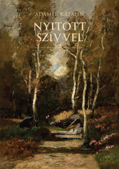 Könyv Nyitott szívvel (Adamek Katalin)