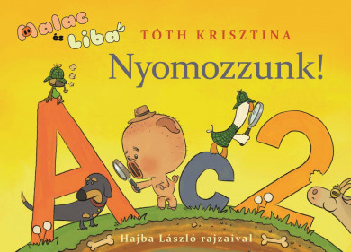 Könyv Nyomozzunk! - Malac és Liba 6. (Tóth Krisztina)
