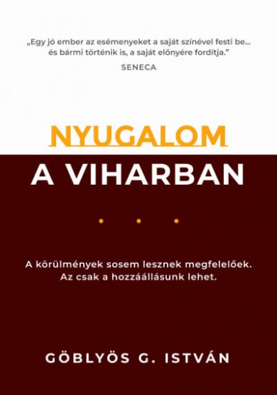 Könyv Nyugalom a viharban (Göblyös G. István)