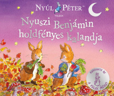 Könyv Nyúl Péter világa - Nyuszi Benjámin holdfényes kalandja