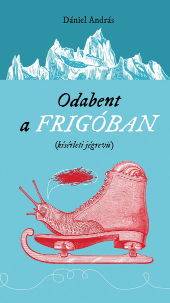 Könyv Odabent a frigóban (Dániel András)