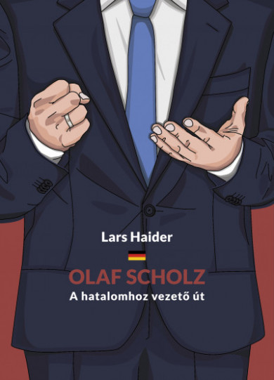 Könyv Olaf Scholz - A hatalomhoz vezető út (Lars Haider)