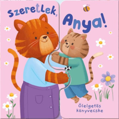 Könyv Ölelgetős könyvecske - Szeretlek, Anya! (Zach Rosentahl)