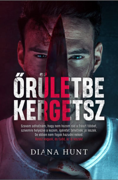 Könyv Őrületbe kergetsz (Diana Hunt)