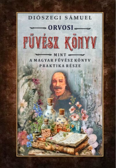 Könyv Orvosi füvész könyv (Diószegi Sámuel)