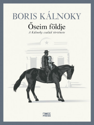 Könyv Őseim földje - A Kálnoky család története (Boris Kálnoky)