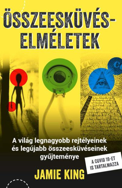 Könyv Összeesküvés-elméletek (Jamie King)