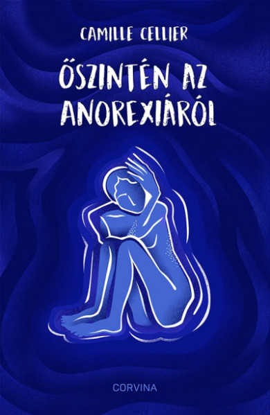 Könyv Őszintén az anorexiáról (Camille Cellier)