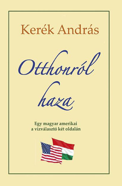 Könyv Otthonról haza (Kerék András)
