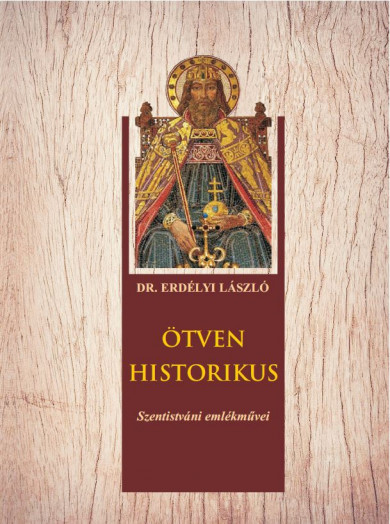 Könyv Ötven historikus (Dr Erdélyi László)