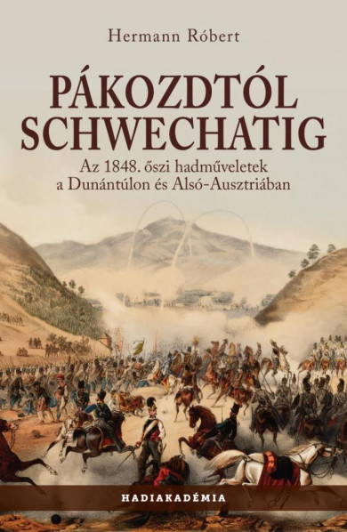 Könyv Pákozdtól Schwechatig (Hermann Róbert)