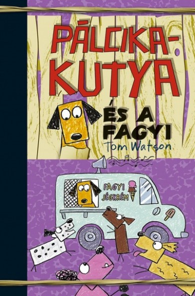 Könyv Pálcikakutya és a fagyi (Tom Watson)