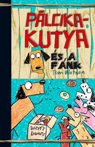 Könyv Pálcikakutya és a fánk (Tom Watson)