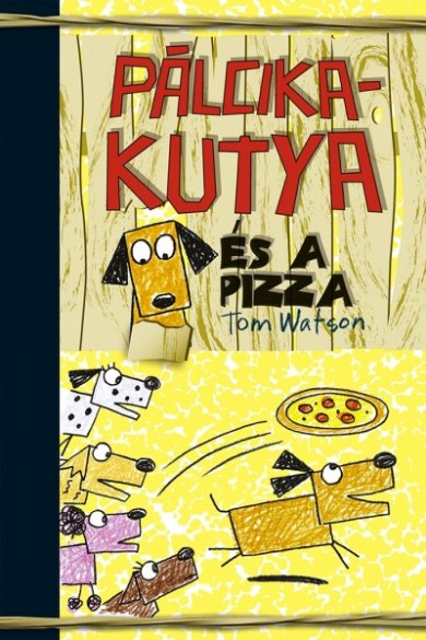 Könyv Pálcikakutya és a pizza (Tom Watson)
