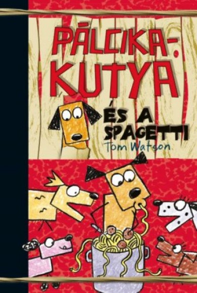 Könyv Pálcikakutya és a spagetti (Tom Watson)