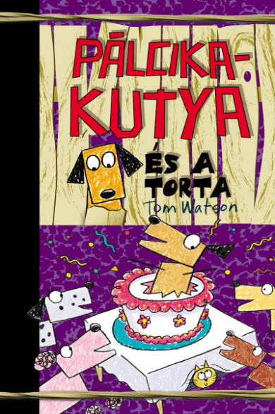 Könyv Pálcikakutya és a torta (Tom Watson)