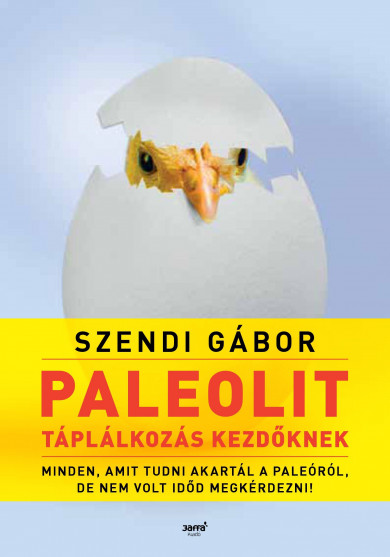 Könyv Paleolit táplálkozás kezdőknek - második kiadás (Szendi Gábor)