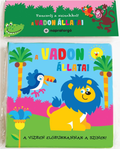 Könyv Pancsolj a színekkel! - A vadon állatai