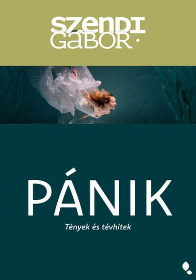 Könyv Pánik - Tények és tévhitek (Szendi Gábor)