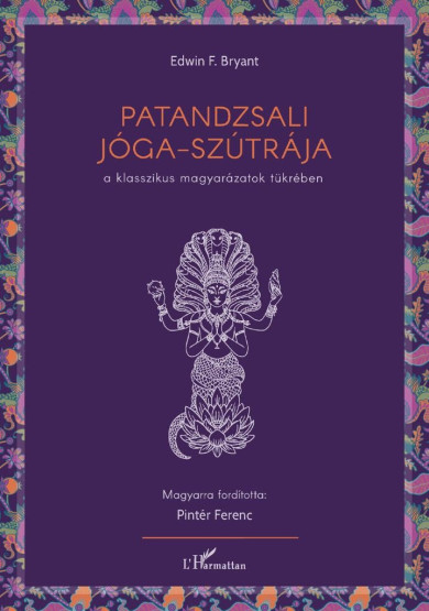 Könyv Patandzsali Jóga-szútrája a klasszikus magyarázatok (Edwin F. Bryant)
