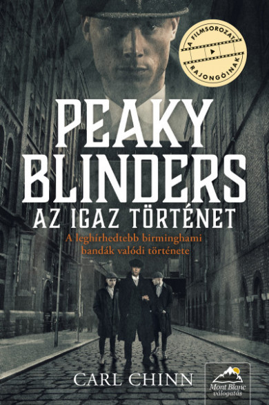 Könyv Peaky Blinders - Az igaz történet (Carl Chinn)