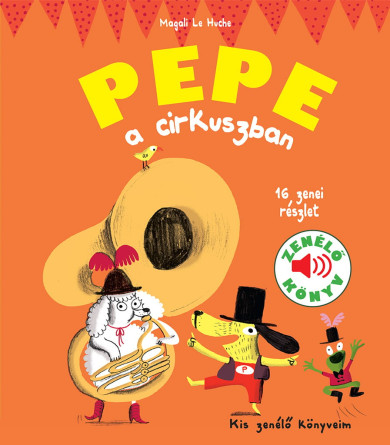 Könyv Pepe a cirkuszban - Zenélő könyv (Magali Le Huche)