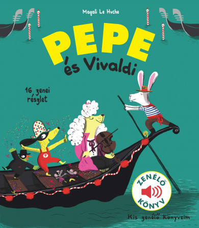 Könyv Pepe és Vivaldi (Magali Le Huche)