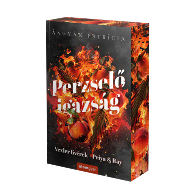 Könyv Perzselő igazság - Priya and Ray - Éldekorált kiadás (Ángyán Patrícia)