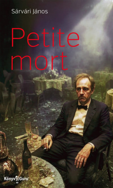 Könyv Petite mort (Sárvári János)