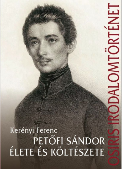 Könyv Petőfi Sándor élete és költészete (KERÉNYI FERENC)