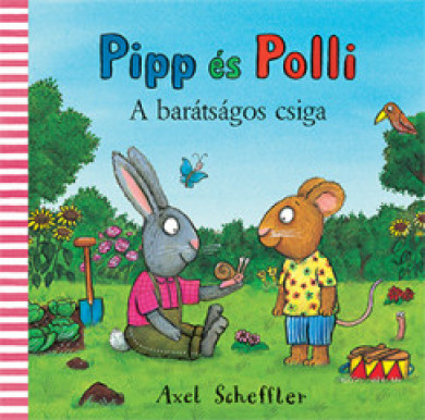 Könyv Pipp és Polli - A barátságos csiga (Axel Scheffler)