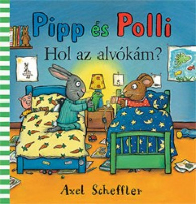 Könyv Pipp és Polli - Hol az alvókám? (Axel Scheffler)